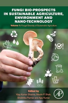 Fungi Bio-prospects in Sustainable Agriculture, Environment and Nano-technology