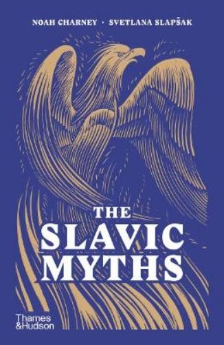 Noah Charney Svetlana Slapšak The Slavic Myths (Tascabile)