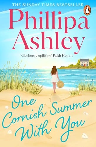 One Cornish Summer With You: The uplifting new romance... - Ashley, Phillipa