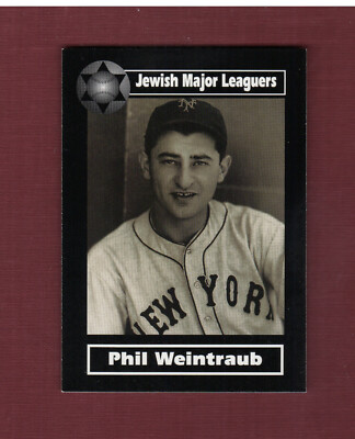 #52 PHILLIP ''PHIL'' WEINTRAUB, N. Y. Giants | Jewish Major Leaguers~2003 AJHS/JML