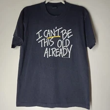 Vintage Screen Stars Best T Shirt I Cant Be This Old Size L Made In USA Single