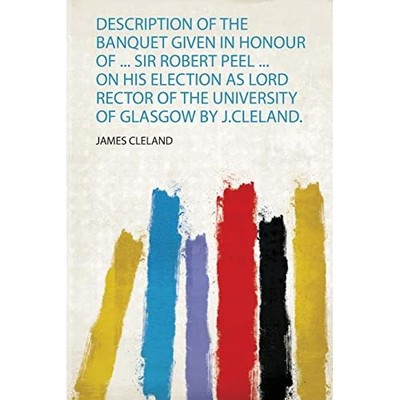 Description of the Banquet Given in Honour of  Sir Robe -  NEW James Cleland 201