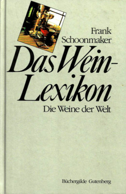 Frank Schoonmaker ''Das Wein-Lexikon'' (Frankfurt 1984) 464 S.