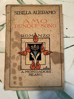 Sibylle ALERAMO - ICH LIEBE ALSO BIN - MONDADORI - 1927 - 2. Aufl. handsigniert