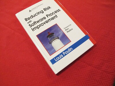 REDUCING RISK WITH SOFTWARE PROCESS IMPROVEMENT By Louis Poulin - HC