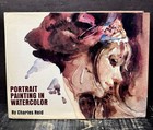 Portrait Painting in Watercolor by Reid and Blake 1989, Hardback VG M1