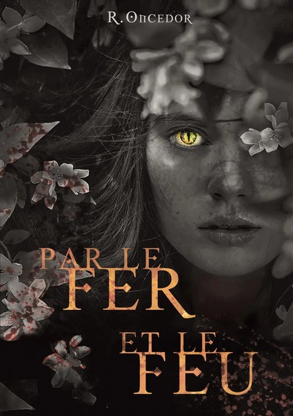 R. Oncedor | Par Le Fer Et Le Feu | Taschenbuch | FranzöSisch (2020) | 378 S.-image