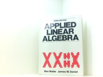 Applied Linear Algebra: APPLIED LINEAR ALG _c3 Noble, Ben und James W. Daniel: