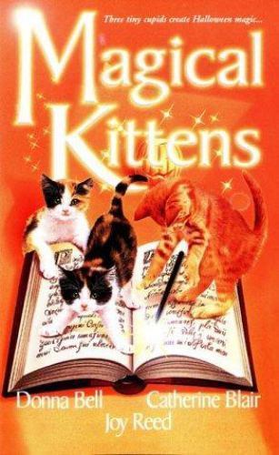 Magical Kittens by Donna Bell; Catherine Bell; Joy Reed - Picture 1 of 1