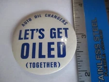 Vintage LET'S GET OILED (Together) Auto Oil Changers PIN/BADGE - 1970's