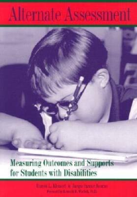 Alternate Assessment: Measuring Outcomes and Supports for Students w - VERY GOOD