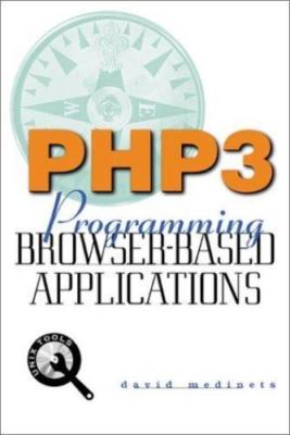 PHP3: Programming Browser-Based Applications with PHP by David Medinets