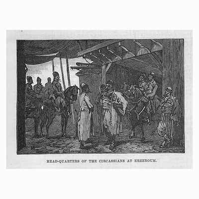 RUSSISCH-TÜRKISCHER KRIEGSHAUPTQUARTIER der Tscherkessen in Erzurum - antiker Druck 1877