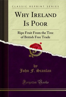 Why Ireland Is Poor: Ripe Fruit From the Tree of British Free Trade