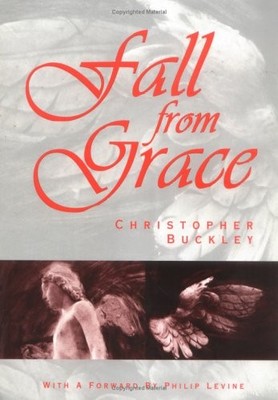 FALL FROM GRACE By Christopher Buckley *Excellent Condition*