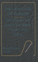 Mary Brooks Picken | The Language Of Fashion - Dictionary And Digest Of...