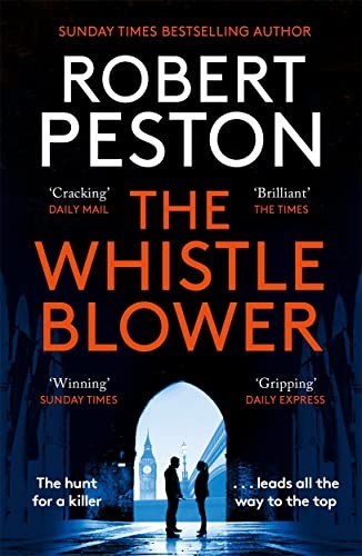 The Whistleblower: The explosive thriller from Britain's top pol