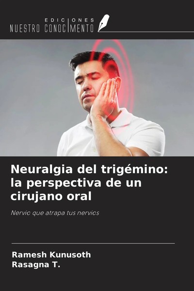 Ramesh Kunusoth (U. A.) | Neuralgia Del TrigéMino: La Perspectiva De Un...-image