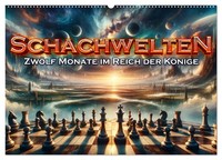 Schachwelten: ZwöLf Monate Im Reich Der KöNige (Wandkalender 2027 DIN A2 Quer),