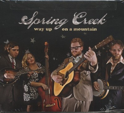 Spring Creek - Way Up On A Mountain (CD) - Bluegrass
