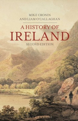 History of Ireland, Paperback by Cronin, Mike; O'Callaghan, Liam, Brand New, ...