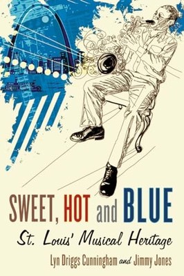 Sweet Hot & Blue St. Louis' Musical Heritage [Paperback] Cunningham, Lyn Driggs