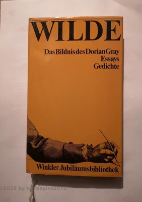 Wilde, Oscar: Das Bildnis des Dorian Gray. Essays. Gedichte