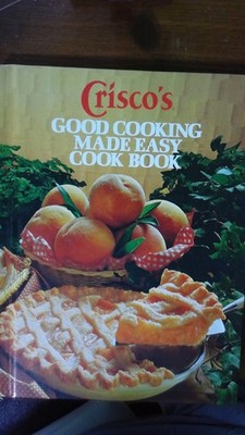 Crisco's Oil Good Cooking Made Easy Cook Book Cookbook 1978 Vintage