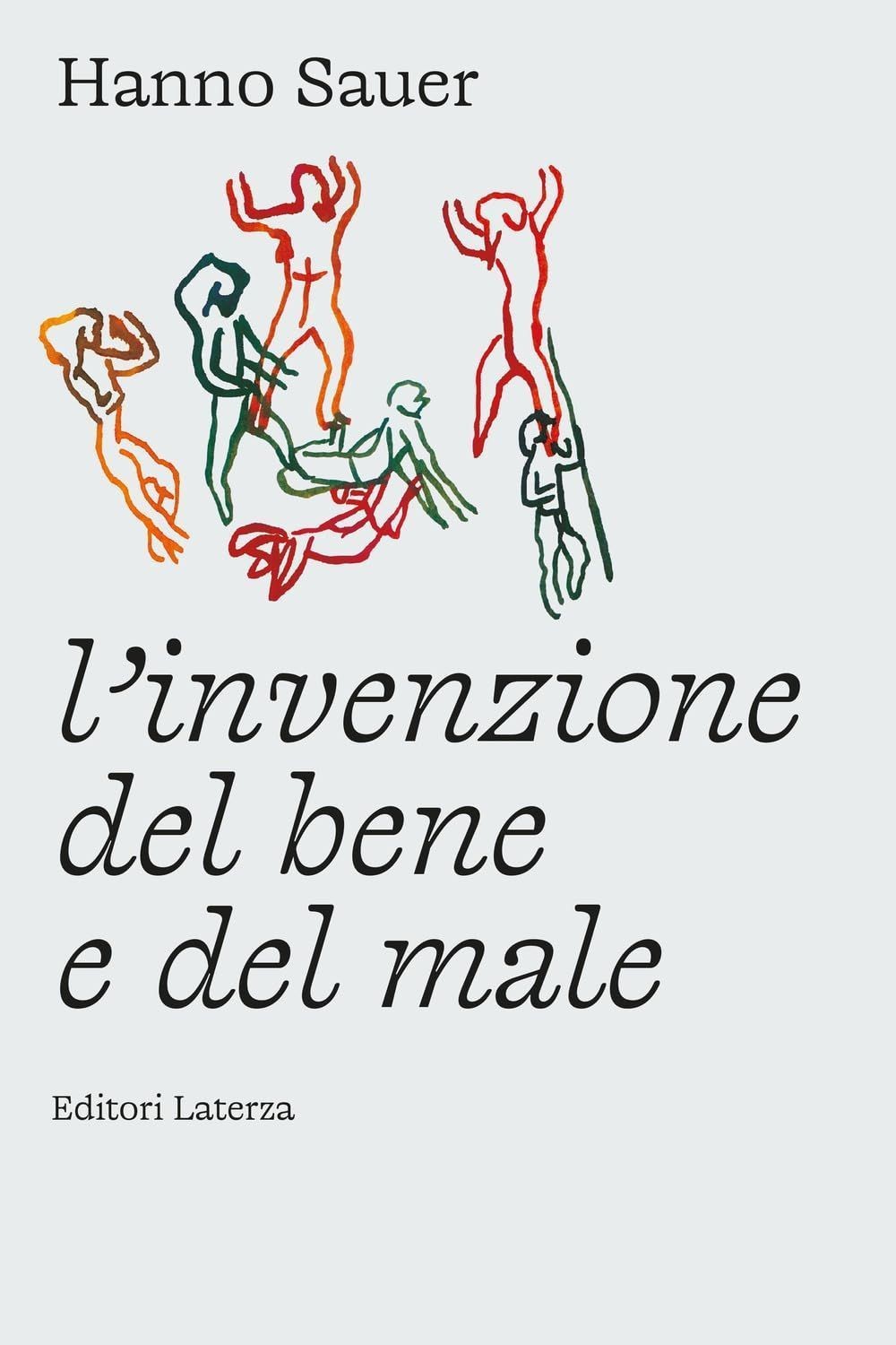 Laterza Edizioni L'invenzione Del Bene E Del Male - Hanno Sauer - Immagine 3