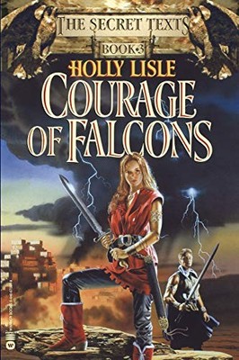 Courage of Falcons (Secret Texts),Holly Lisle