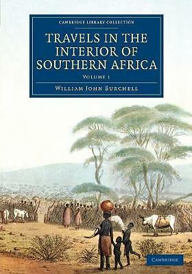 Travels in the Interior of Southern Africa Burchell Paperback 9781108084154