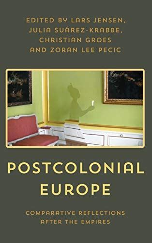 Postcolonial Europe: Comparative Reflections After the Empires