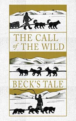 Der Ruf der Wildnis: Beck's Tale von Jack London, William Bott (Taschenbuch, 2020)