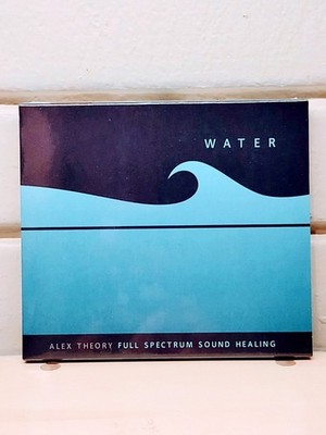 WATER BY ALEX THEORY (FULL SPECTRUM SOUND HEALING) - CD 2008)