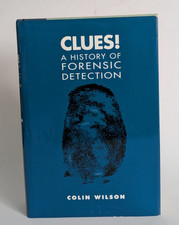 Clues!: A History Of Forensic Detection By Colin Wilson (1991, Hardcover)