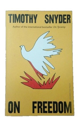 On Freedom (Uncorrected Bodley Head Proof) by Timothy Snyder