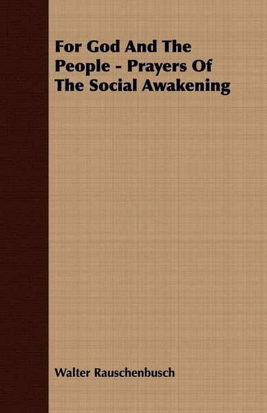 For God And The People - Prayers Of The Social Awakening | Walter Rauschenbusch-image