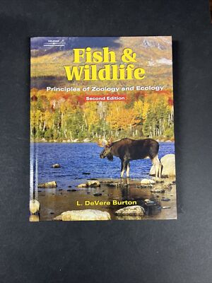 Fish and Wildlife : Principles of Zoology and Ecology by L. Devere Burton 2003