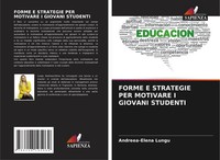 Andreea-Elena Lungu | Forme E Strategie Per Motivare I Giovani Studenti | Buch