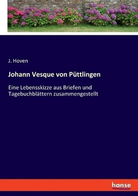 Johann Vesque von Pttlingen: Eine Lebensskizze aus Briefen und Tagebuchbl?ttern 