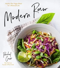 Modern Raw: Healthy Raw Vegan Meals for a Balanced Life - paperback Carr, Ra...