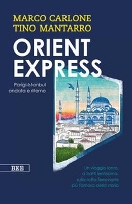 Orient Express. Paris-Istanbul Hin- und Rückfahrt [Paperback] [May 20, 2026] Mant