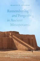 Remembering And Forgetting In Ancient Mesopotamia | Marian H. Feldman | Englisch