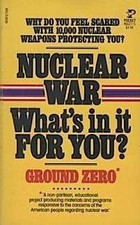 NUCLEAR WAR: WHAT'S IN IT FOR YOU By Ground Zero Inc. Fund