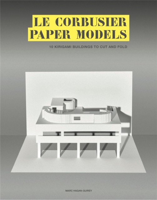 Le Corbusier Paper Models : 10 Kirigami Buildings To Cut And Fold Marc Hagan-Guirey - Image 6