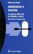 Conoscenza e dominio - Mario Galzigna (Bertani editore) [1985]
