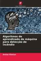 Amina Khatun | Algoritmos De Aprendizado De MáQuina Para DetecçãO De IncêNdio