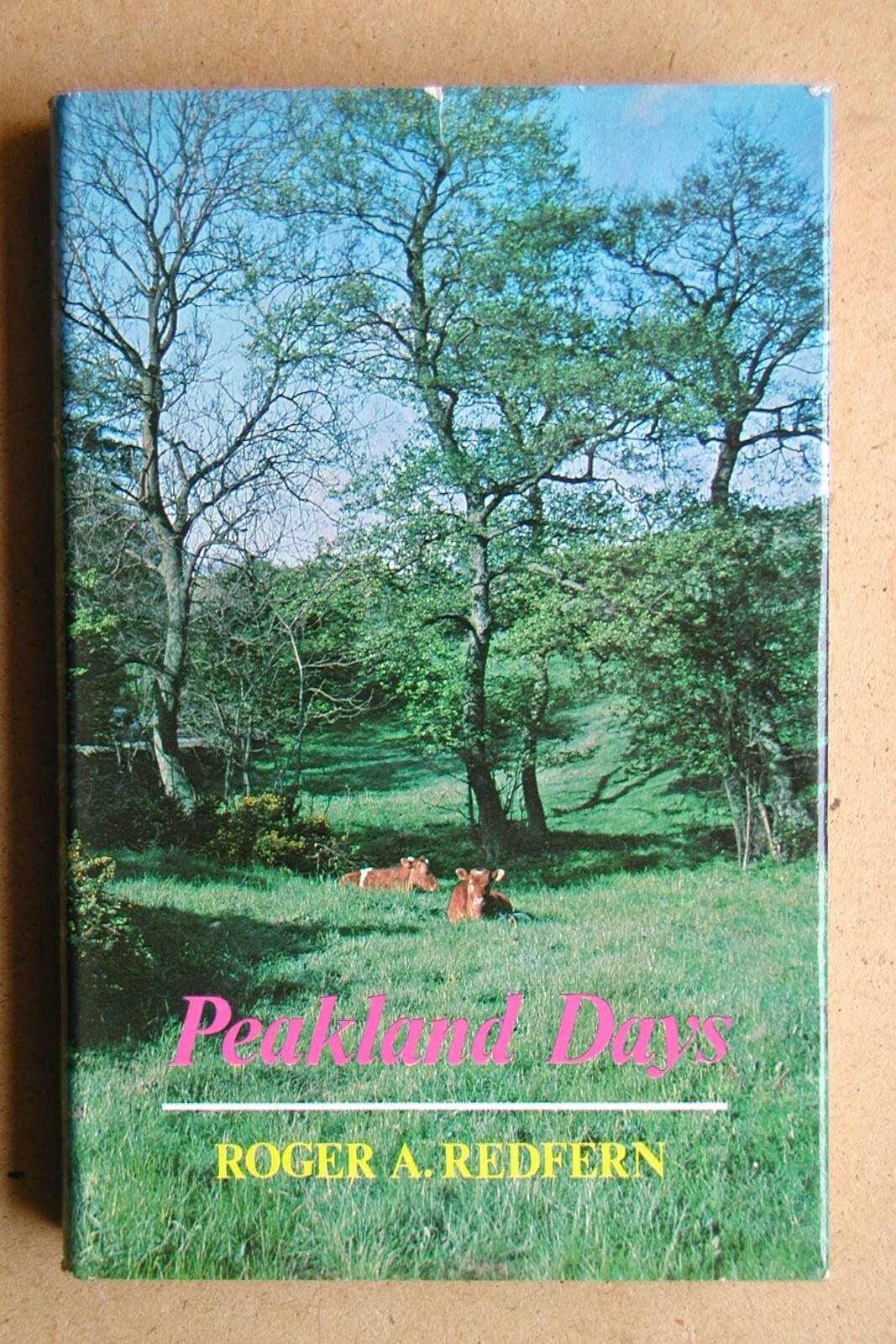 Peakland Days. By Roger Redfern. 1970 HB in DJ 1st Edn. VG. Derbyshire History