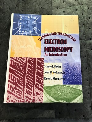 SCANNING AND TRANSMISSION ELECTRON MICROSCOPY Flegler Heckman Klomparens Book