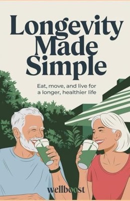 Longevity Made Simple Eat, Move, and Live for a Longer, - Paperback NEW WELL. BO